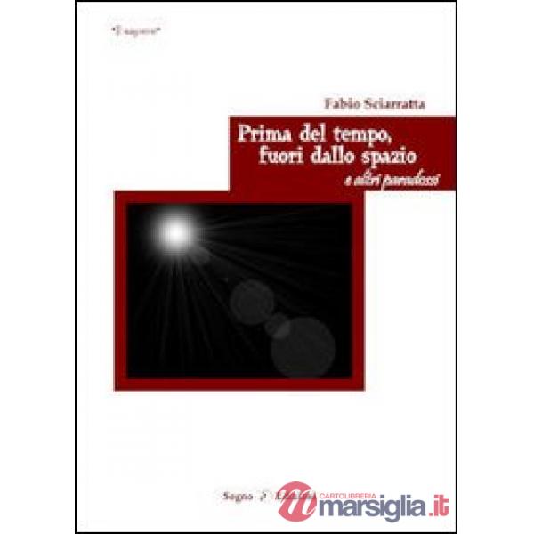 Prima del tempo fuori dallo spazio e altri paradossi