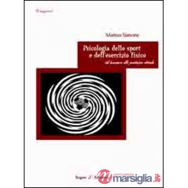 Psicologia dello sport e dell'esercizio fisico. Dal benessere alla prestazione o