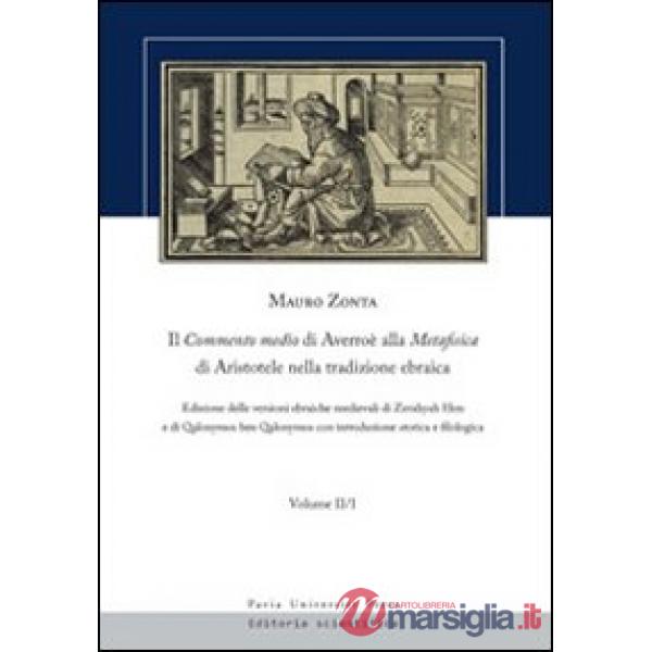Commento medio di Averroè alla metafisica di Aristotele nella tradizione ebraica (Il). Vol. 2