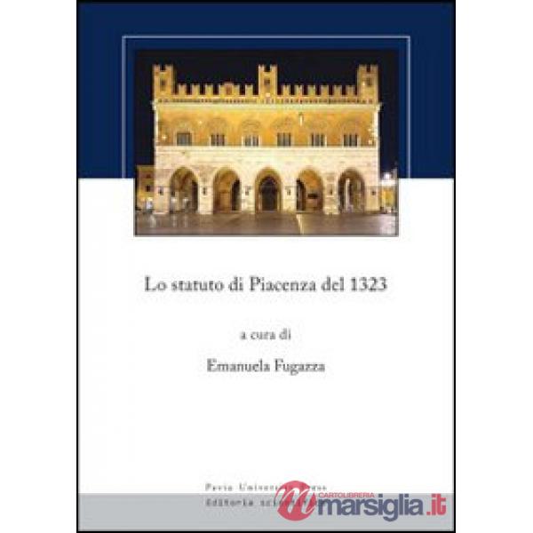 Statuto di Piacenza del 1323. Testo latino a fronte (Lo)