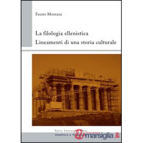 Filologia ellenistica. Lineamenti di una storia culturale (La)
