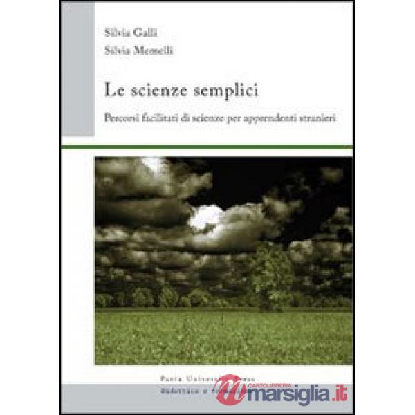 Scienze semplici. Percorsi facilitati di scienze per apprendenti stranieri (Le)