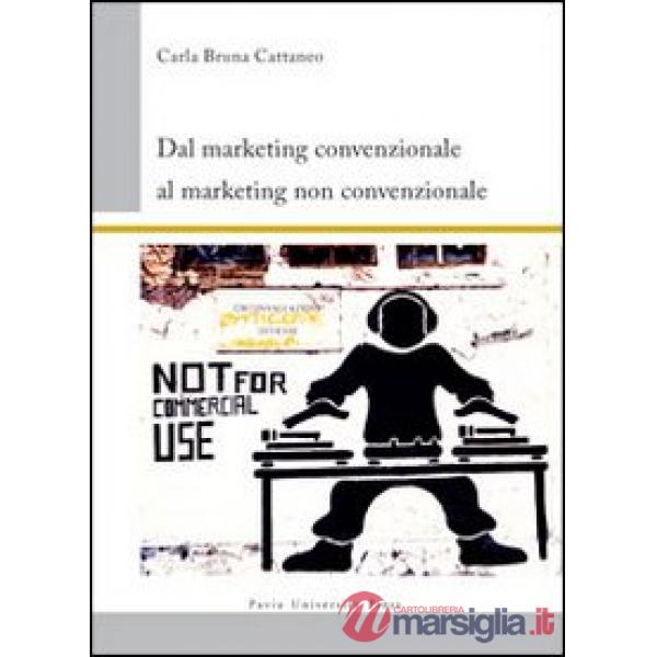 Dal marketing convenzionale al marketing non convenzionale