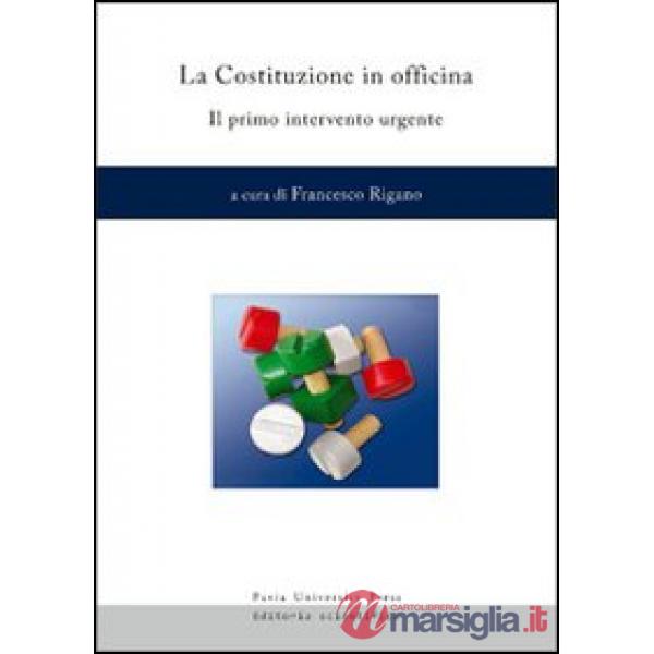 Costituzione in officina. Il primo intervento urgente (La)