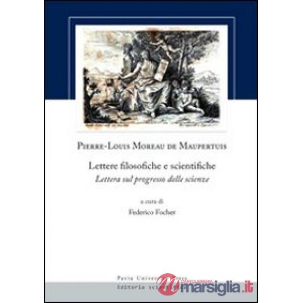 Lettere filosofiche e scientifiche. Lettera sul progresso delle scienze