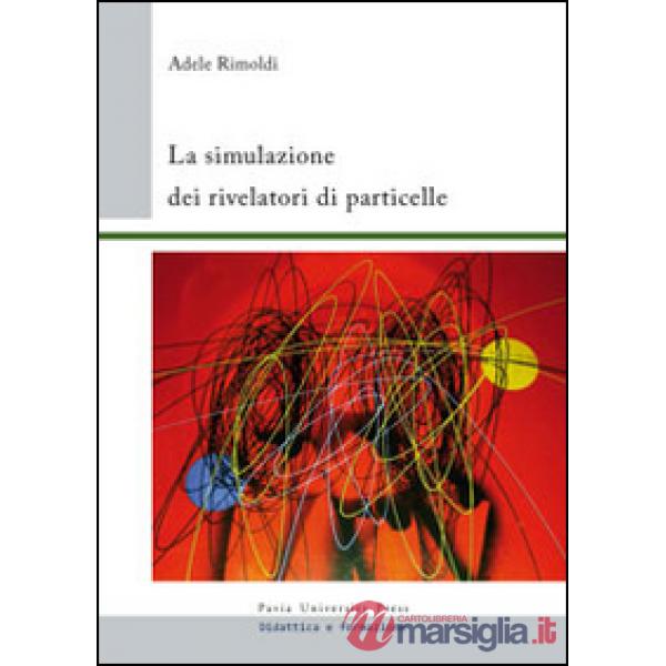 Simulazione dei rivelatori di particelle (La)