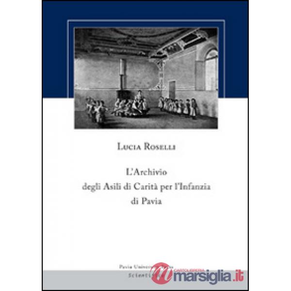 Archivio degli asili di carità per l'infanzia di Pavia (L')