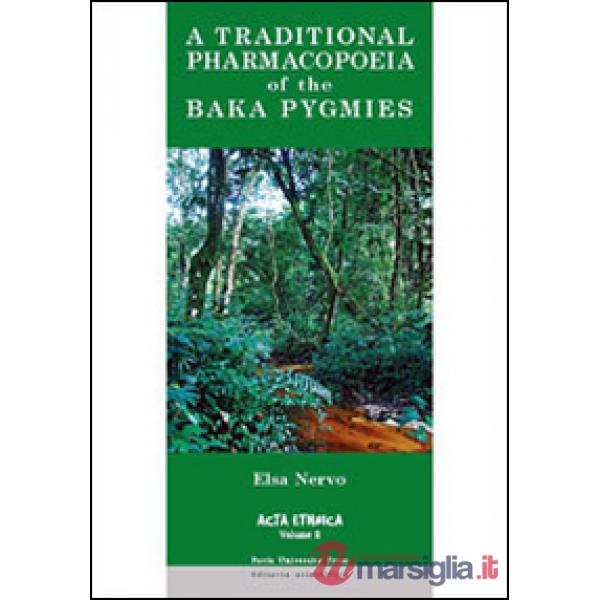Traditional pharmacopoeia of the Baka Pygmies. An account of the flora of equatorial Africa traditionally used by the Baka Pygmi