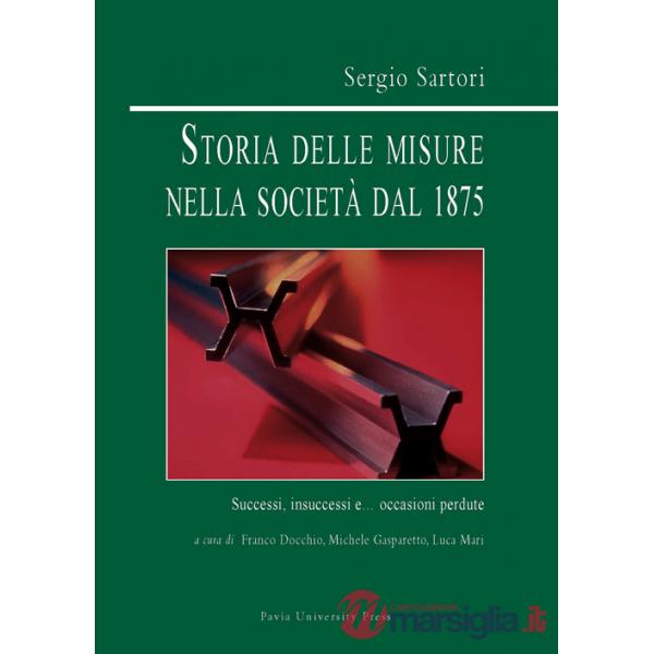 Storia delle misure nella società dal 1875. Successi, insuccessi e... occasioni perdute