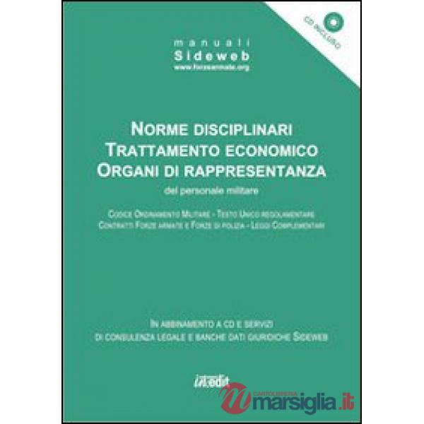 Norme disciplinari trattamento economico organi di rappresentanza del personale militare. Con CD-ROM