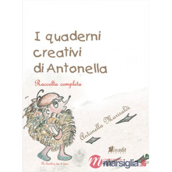Quaderni creativi di Antonella. Raccolta completa (I)
