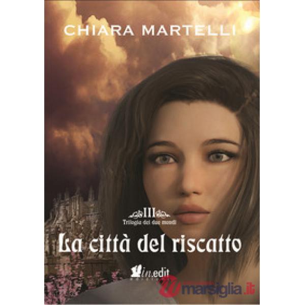 Città del riscatto. Trilogia dei due mondi (La). Vol. 3