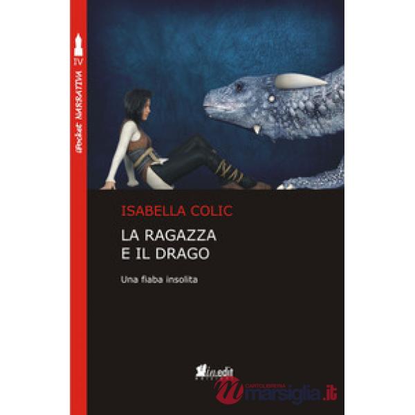 Ragazza e il drago. Una fiaba insolita (La)