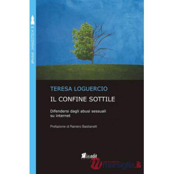 Confine sottile. Difendersi dagli abusi sessuali su internet (Il)