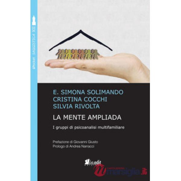 Mente ampliada. I gruppi di psicoanalisi multifamiliare. Nuova ediz. (La)