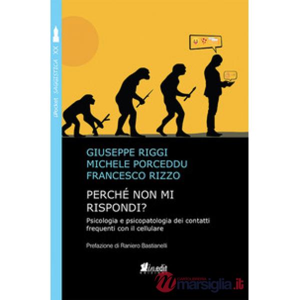 Perché non mi rispondi? Psicologia e psicopatologia dei contatti frequenti con il cellulare