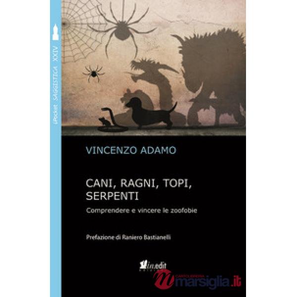 Cani, ragni, topi, serpenti. Comprendere e vincere le zoofobie
