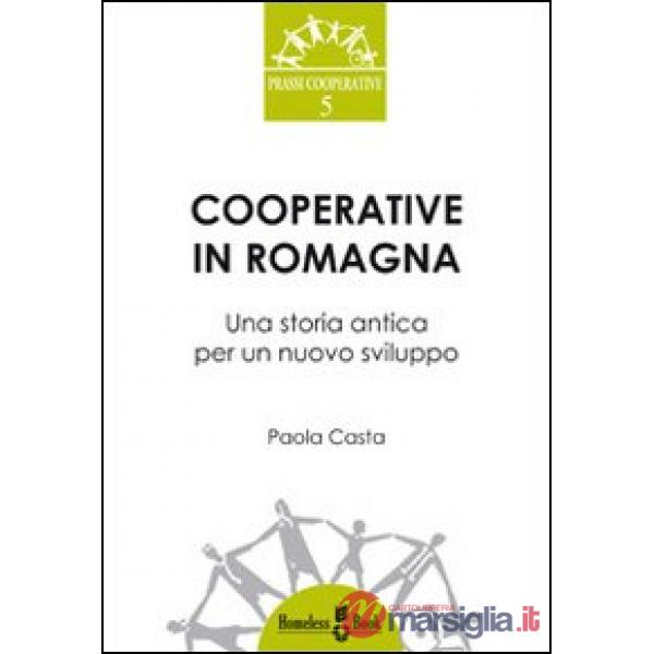 Cooperative in Romagna. Una storia antica per un nuovo sviluppo