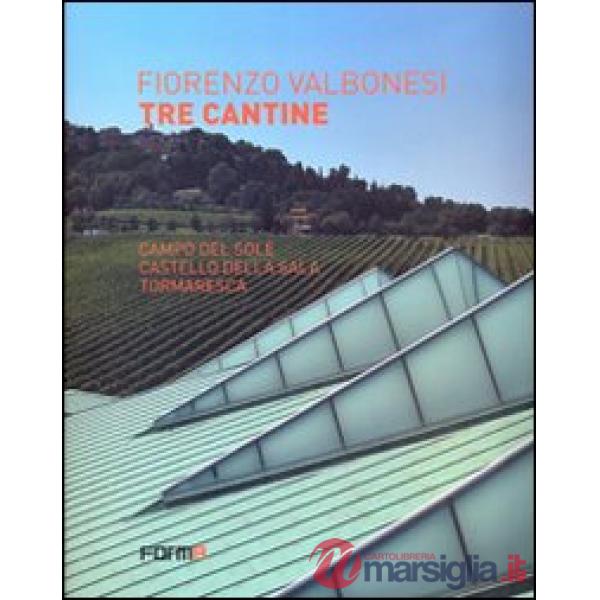 Tre cantine. Campo del sole, Castello della sala, Tormaresca. Ediz. italiana e inglese