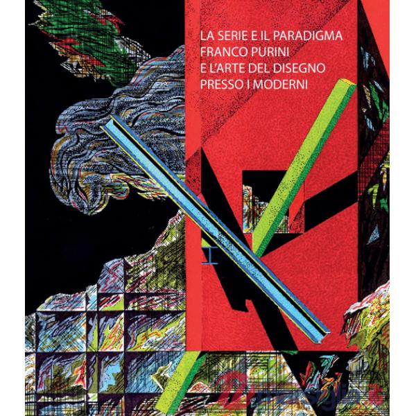 Serie e il paradigma. Franco Purini e l'arte del disegno presso i moderni (La)