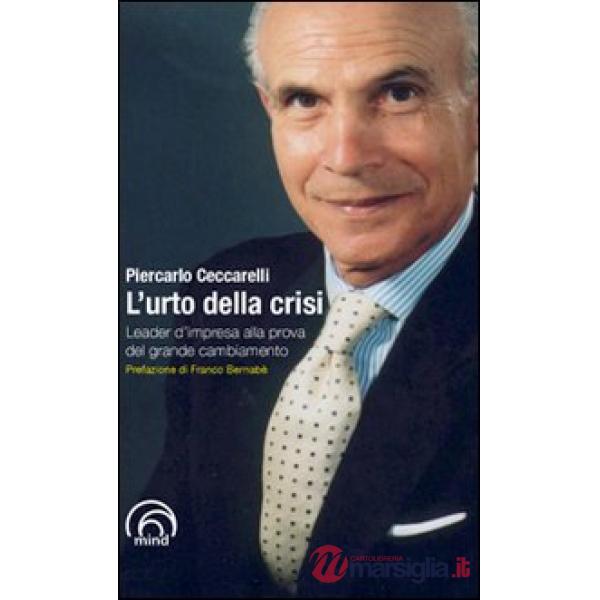 Urto della crisi. Leader d'impresa alla prova del grande cambiamento (L')