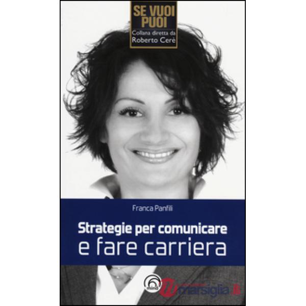 Strategie per comunicare e fare carriera