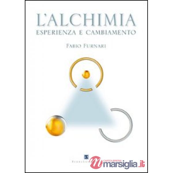 Alchimia. Esperienza e cambiamento (L')