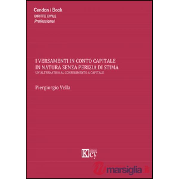 I versamenti in conto capitale in natura senza perizia di stima. Un'alternativa al conferimento a capitale