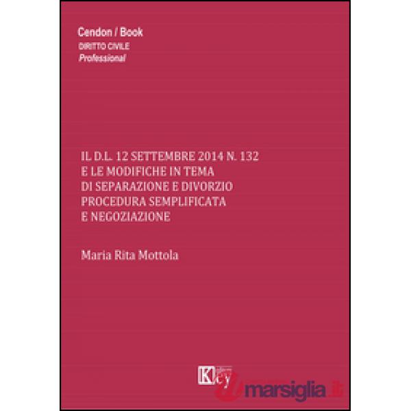 Il D.L. 12 settembre 2014 n.132 e le modifiche in tema di separazione e divorzio procedura semplificata e negoziazione