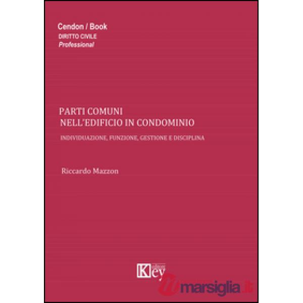 Parti comuni nell'edificio in condominio. Individuazione, funzione, gestione e disciplina
