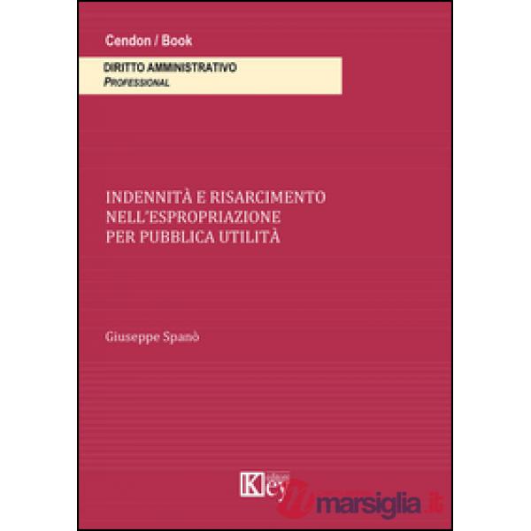 Indennità e risarcimento nell'espropriazione per pubblica utilità