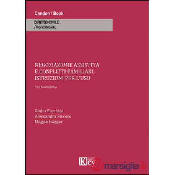 Negoziazione assistita e conflitti familiari. Istruzioni per l'uso