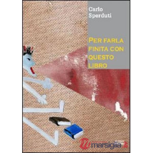 Per farla finita con questo libro