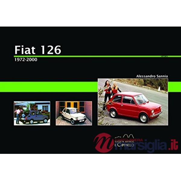 Fiat 126. 1972-2000. Ediz. illustrata