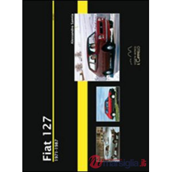 Fiat 127. 1971-1987. Ediz. illustrata