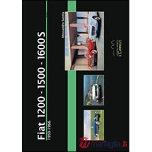 Fiat 1200-1500-1600s. 1959-1966. Ediz. illustrata