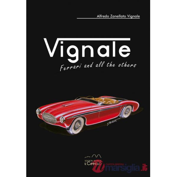 Vignale. Ferrari and all the others. Ediz. multilingue