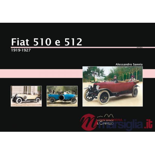Fiat 510 e 512. 1919-1927. Ediz. illustrata