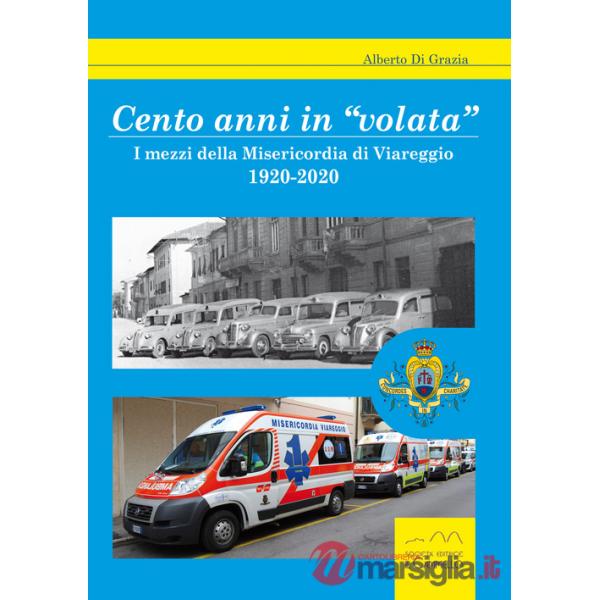 Cento anni in «volata». I mezzi della Misericordia di Viareggio. 1920-2020