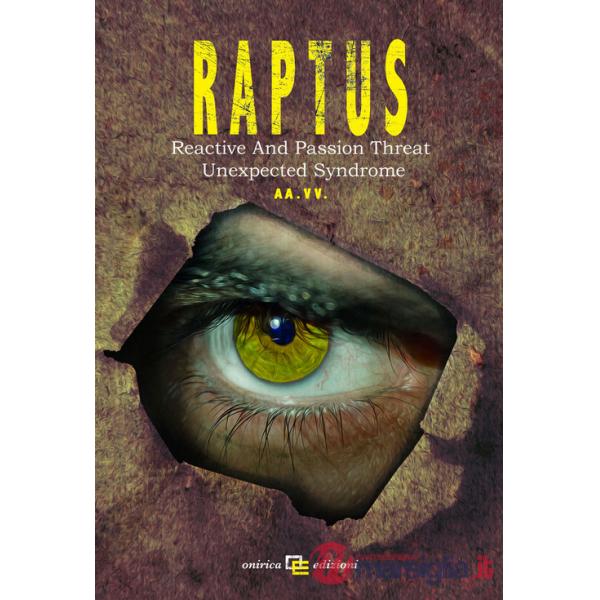 R.A.P.T.U.S. Reactive And/Or Passion Threat Unexpected Syndrome
