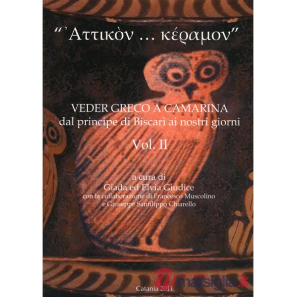 «Attikon... keramon». Veder greco a Camarina dal principe di Biscari ai nostri g