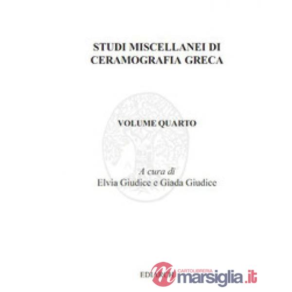 Studi miscellanei di ceramografia greca. Ediz. italiana e inglese. Vol. 4