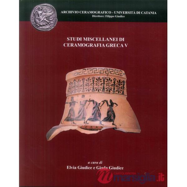 Studi miscellanei di ceramografia greca. Vol. 5