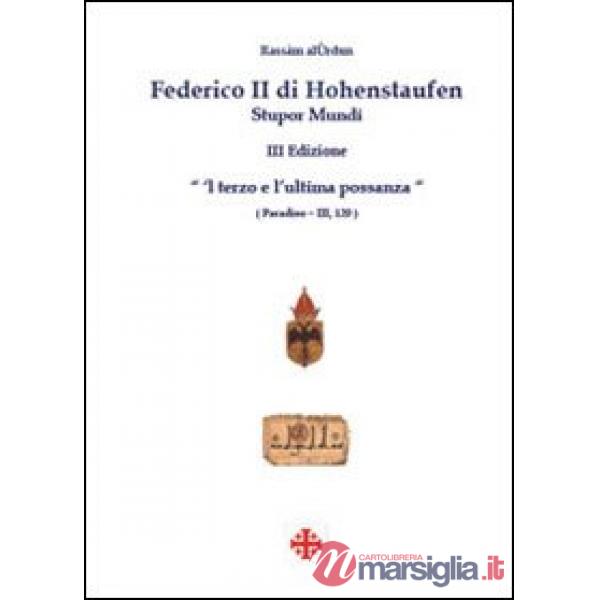 Federico II di Hohenstaufen. Stupor mundi