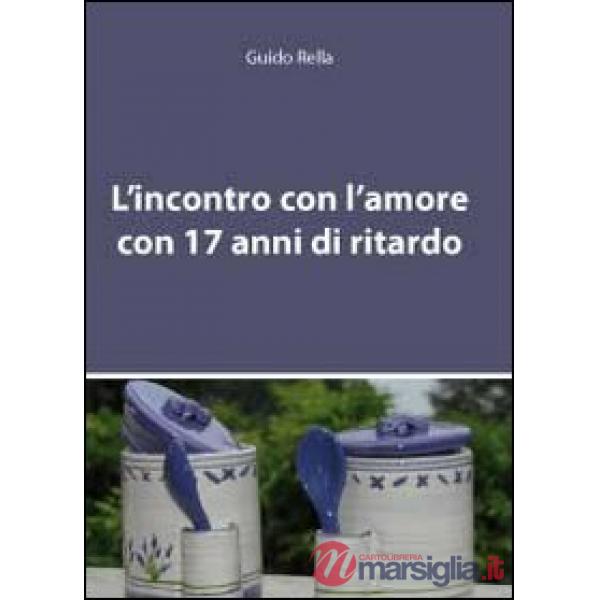 Incontro con l'amore con 17 anni di ritardo (L')