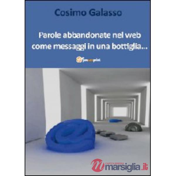 Parole abbandonate nel web come messaggi in una bottiglia...