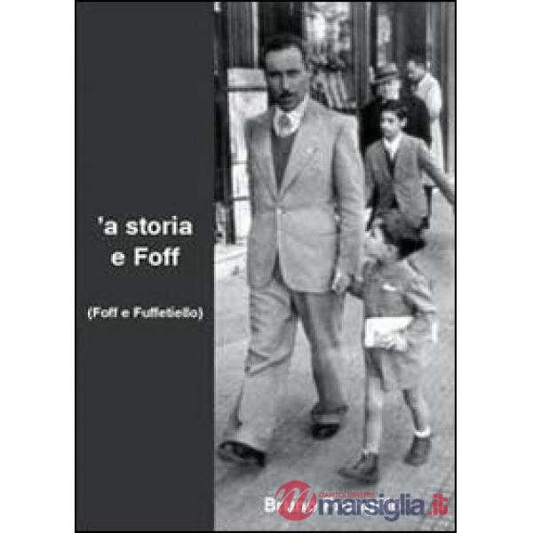 A storia e Foff (Foff e Fuffetiello)