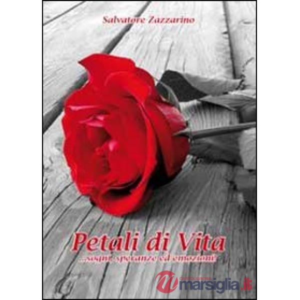 Petali di vita. ...Sogni, speranze emozioni