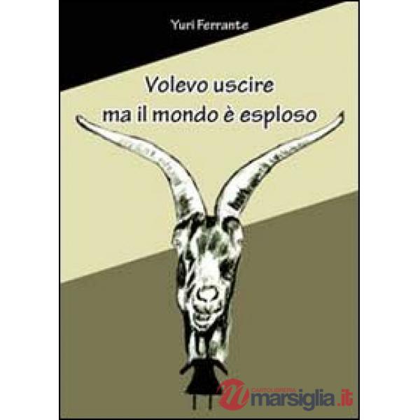 Volevo uscire ma il mondo è esploso