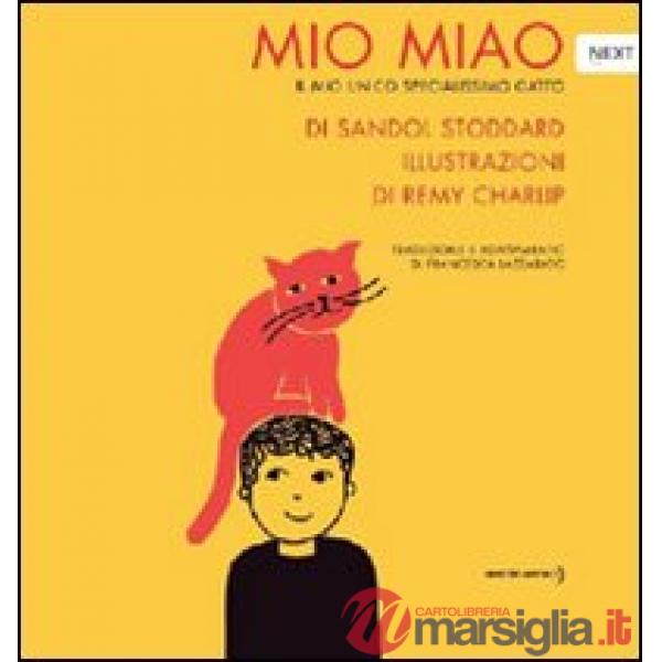 Mio miao. Il mio unico specialissimo gatto. Ediz. illustrata